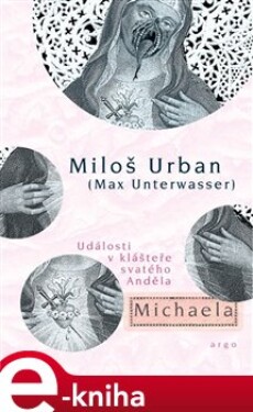 Michaela. Události v klášteře svatého Anděla - Miloš Urban e-kniha