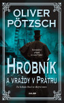 Hrobník a vraždy v Prátru - Oliver Pötzsch