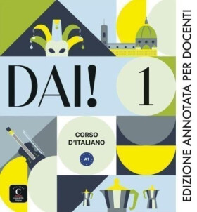 Dai! 1 (A1) - Edizione annotata per docenti - Simone Bacci
