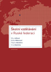 Školní vzdělávání v Ruské federaci - Irina Abankina, Taťjana Abankina, Věra Ježková, Eliška Walterová