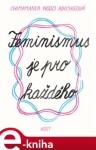 Feminismus je pro každého Chimamanda Ngozi