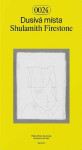 Dusivá místa Shulamith Firestone