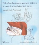 Kočce Mňauce, pejsce Bibině Viola Fischerová