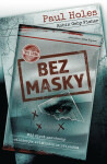 Bez masky (poškozené) - Paul Holes, Robin Gaby Fisher