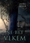 Ne/být vlkem - Ondřej Adler