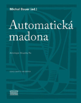 Automatická madona Michal Bauer