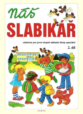 Náš slabikář – 2. díl, pro 1. stupeň základní školy speciální - Dana Dvořáková