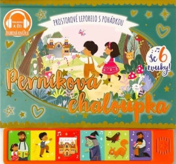 Perníková chaloupka - prostorové leporelo s pohádkou se 6 zvuky - Kolektiv
