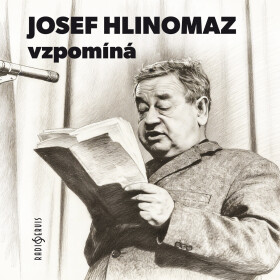 Josef Hlinomaz vzpomíná - Josef Hlinomaz - audiokniha