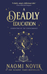 A Deadly Education - Naomi Noviková