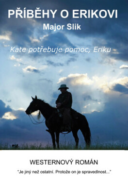 Příběhy o Erikovi - Kate potřebuje pomoc, Eriku - Major Slik - e-kniha