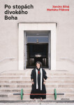 Po stopách divokého Boha - Markéta Pilátová, Sandra Silná
