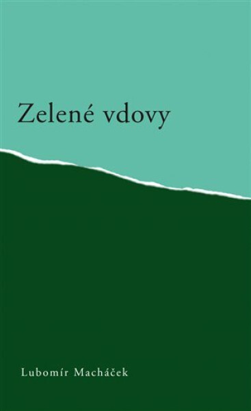 Zelené vdovy Lubomír Macháček