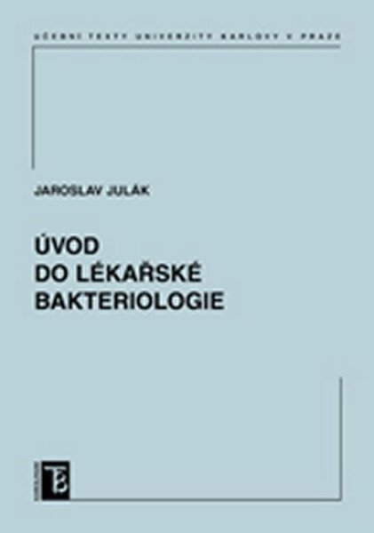 Úvod do lékařské bakteriologie - Jaroslav Julák