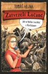 Zatvrzelí Lučané - Jak se Neklan (ne)utkal s Vlastislavem - Tomáš Hejna