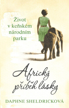 Africký příběh lásky - Daphne Sheldrick