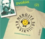 Nebojte se klasiky! Antonín Dvořák, Antonín Dvořák,