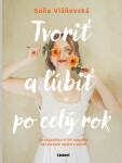 Tvoriť a ľúbiť po celý rok - Soňa Višňovská