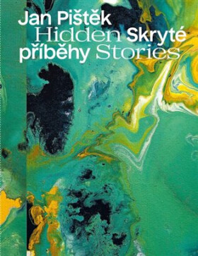 Jan Pištěk - Skryté příběhy / Hidden Stories - Jan Piště