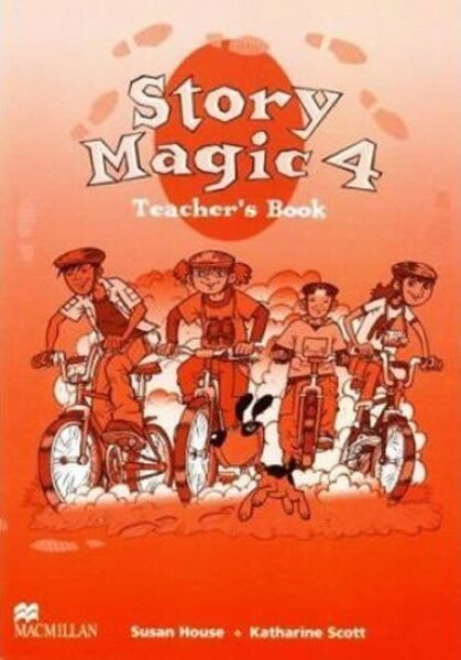 Story Magic Level 4: Teacher´s Book - Susan House