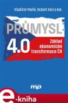 Průmysl 4.0 - Základ ekonomické transformace ČR - Vladimír Mařík e-kniha