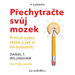 Přechytračte svůj mozek - Daniel T. Willingham - audiokniha