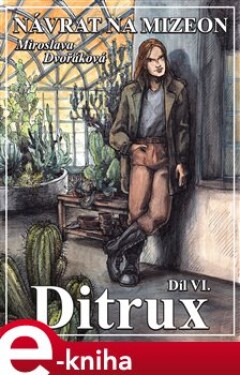 Návrat na Mizeon: Ditrux. Díl šestý - Miroslava Dvořáková e-kniha