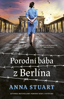 Porodní bába z Berlína - Anna Stuart