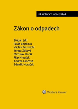 Zákon o odpadech - Praktický komentář - Štěpán Jakl