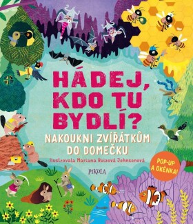 Hádej, kdo tu bydlí?: Nakoukni zvířátkům do domečku - Ruth Symons