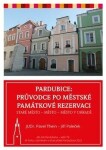 Pardubice: Průvodce po městské památkové rezervaci