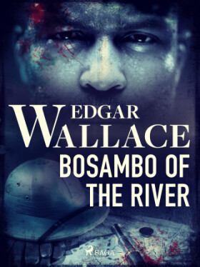 Bosambo of the River - Edgar Wallace - e-kniha