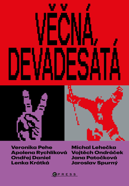 Věčná devadesátá - Jana Patočková, Apolena Rychlíková, Michal Lehečka, Veronika Pehe