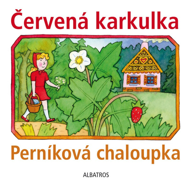 Červená karkulka a Perníková chaloupka, 3. vydání - Lenka Vybíralová