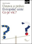 Ústava a právo Evropské unie - Co je víc? - Zdeněk Koudelka