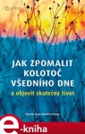 Jak zpomalit kolotoč všedního dne. a objevit skutečný život - Aljoscha Long, Ronald P. Schweppe e-kniha