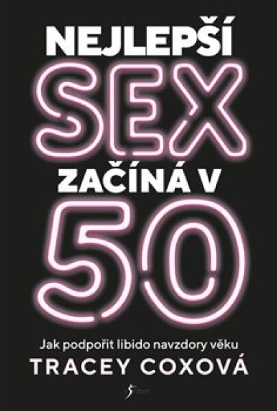 Nejlepší sex začíná v 50 - Tracey Cox