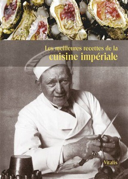 Les meilleures recettes de la cuisine impériale Salfellner, Gabriela Salfellner,