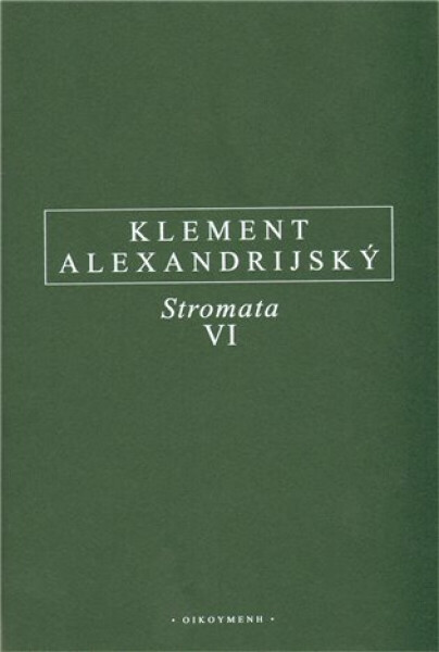 Stromata VI - Klement Alexandrijský