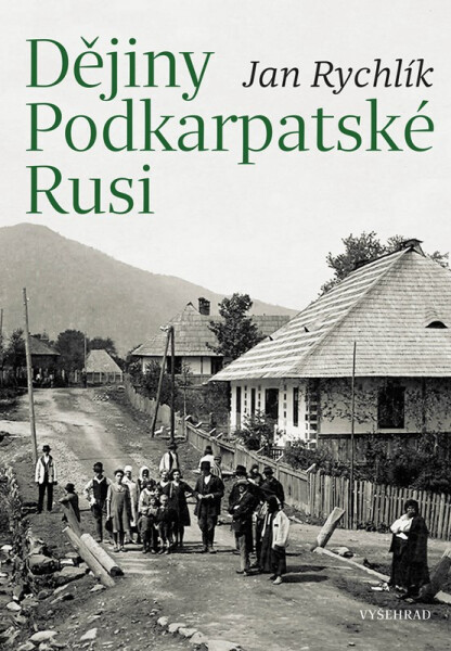 Dějiny Podkarpatské Rusi - Jan Rychlík
