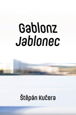 Gablonz / Jablonec - Štěpán Kučera - e-kniha