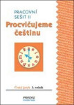 Procvičujeme češtinu pracovní sešit pro 3. ročník 2. díl - 3. ročník - kolektiv autorů