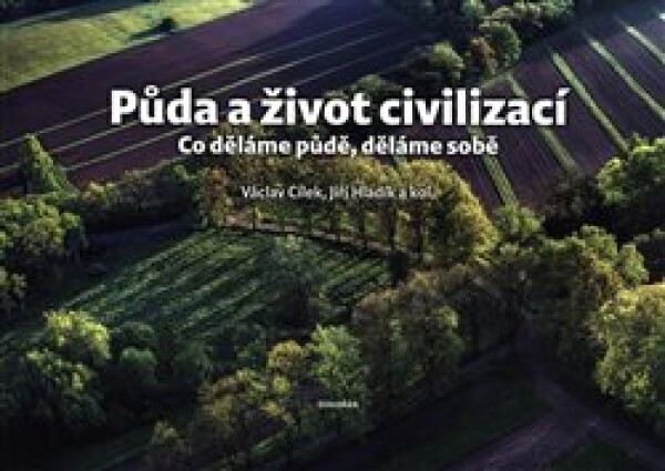 Půda život civilizací Václav Cílek,