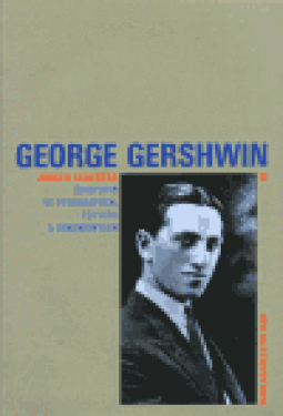 George Gershwin - Životopis ve fotografiích, textech a dokumentech - Jürgen Schebera