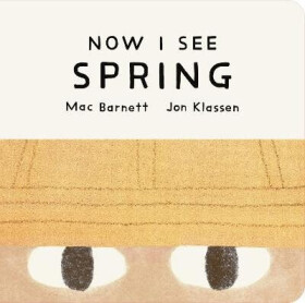 Now I See Spring - Mac Barnett