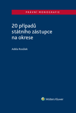 20 případů státního zástupce na okrese - Adéla Rosůlek - e-kniha