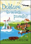 Doktore, to se teda povedlo!, 1. vydání - Patrick Taylor