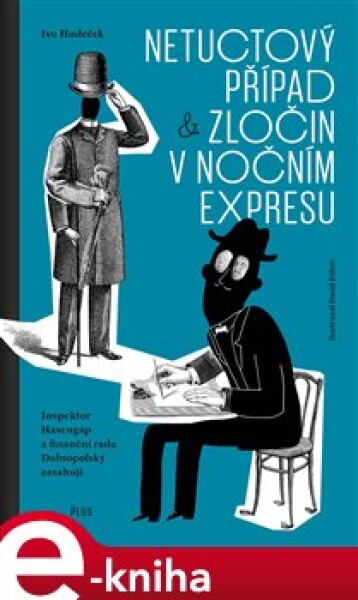 Netuctový případ a Zločin v nočním expresu. Inspektor Hasengap a finanční rada Dolnopolský zasahují - David Böhm, Ivo Hudeček e-kniha