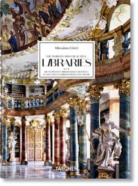 Massimo Listri. The World’s Most Beautiful Libraries. 40th Anniversary Edition - Elisabeth Sladek