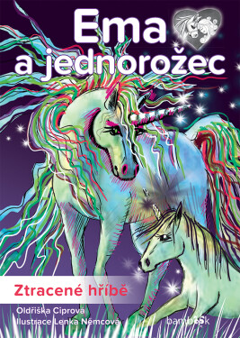 Ema a jednorožec - Ztracené hříbě - Oldřiška Ciprová